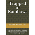 Trapped in Rainbows: The Psychohistorical Impact of Trauma and Targeted Inferiorization on the Epidemic Rise in Contemporary African-Americ