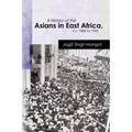 A History of the Asians in East Africa, ca. 1886 to 1945