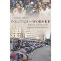Politics as Worship: Righteous Activism and the Egyptian Muslim Brothers