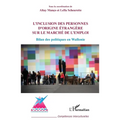 Inclusion des personnes d'origine étrangère sur le marché de l'emploi: Bilan des politiques en Wallonie