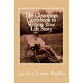 The Gleamings Guidebook to Writing Your Life Story