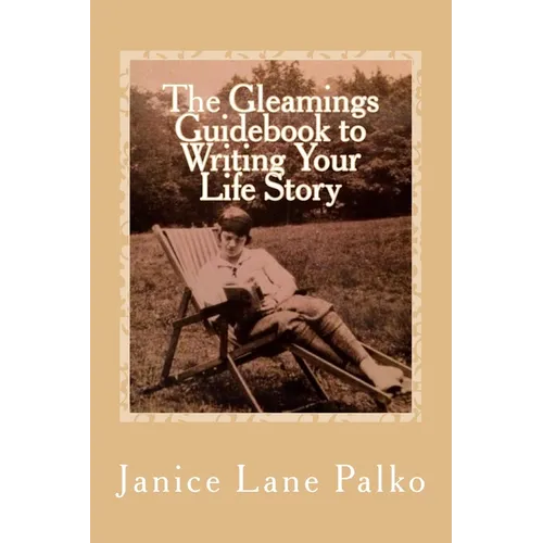 The Gleamings Guidebook to Writing Your Life Story