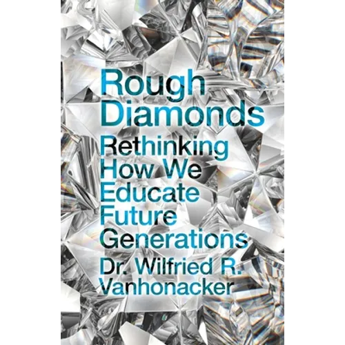 Rough Diamonds: Rethinking How We Educate Future Generations