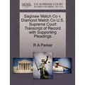 Saginaw Match Co V. Diamond Match Co U.S. Supreme Court Transcript of Record with Supporting Pleadings