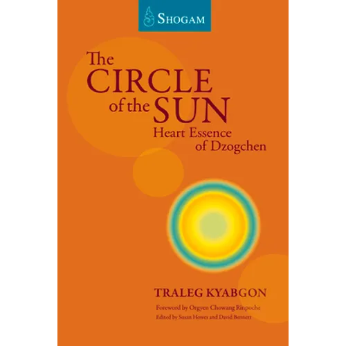 The Circle of the Sun: Heart Essence of Dzogchen