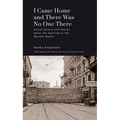 I Came Home and There Was No One There: Conversations and Stories about the Uprising in the Warsaw Ghetto