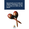 Documents sur la lutte de l'église catholique contre le vaudou en Haïti au 19e siècle.