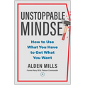 Unstoppable Mindset: How to Use What You Have to Get What You Want