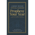 The Official Summary of Prophesy Your Year: The Adventure of Discovering God's Voice Throughout the Year