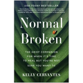 Normal Broken: The Grief Companion for When It's Time to Heal But You're Not Sure You Want to