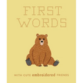 First Words with Cute Embroidered Friends: A Padded Board Book for Infants and Toddlers Featuring First Words and Adorable Embroidery Pictures