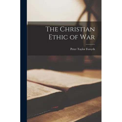 The Christian Ethic of War