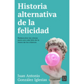 Historia Alternativa de la Felicidad / An Alternative History of Happiness