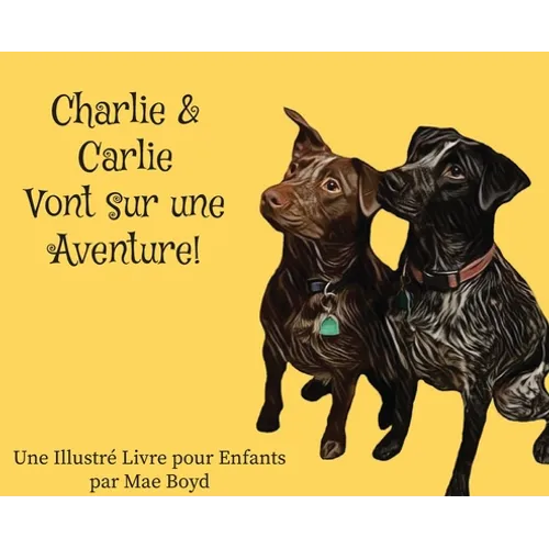 Charlie & Carlie Vont sur une Aventure!