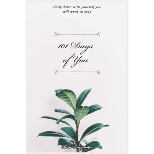 101 Days of You: Daily dates with yourself you will want to keep