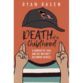 Death of a Childhood: A Memoir of 1989 and the "Why Not?" Baltimore Orioles