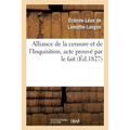 Alliance de la Censure Et de l'Inquisition, Acte Prouvé Par Le Fait . Lettre À M. Le Docteur D***