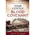 Your Costly Blood Covenant: Discover the RICHES of Your Relationship with God