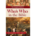 The Complete Book of Who's Who in the Bible