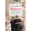 In the Wake of Madness: My Family's Escape from the Nazis