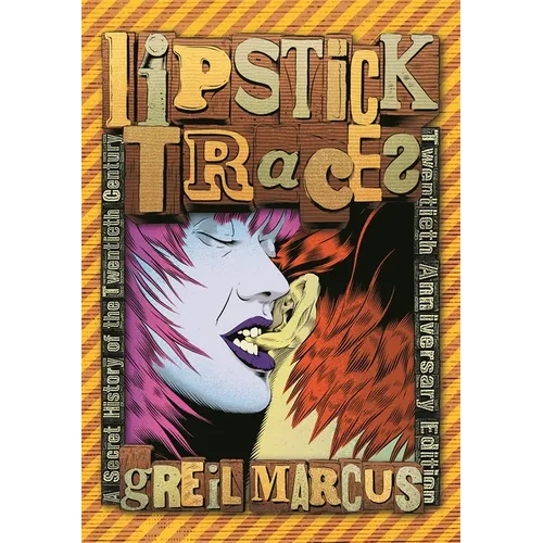 Lipstick Traces: A Secret History of the Twentieth Century