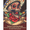 Tattoo Coloring Book - Relaxing Tattoo Designs for Men and Women - An Adult Coloring Book