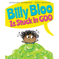 Billy Bloo Is Stuck in Goo