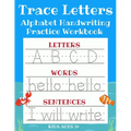 Trace Letters: Alphabet Handwriting Practice Workbook for Kids: ABC Print Handwriting Book & Preschool Writing Workbook with Sight Words for Pre K, Ki