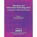 Education and Information Technology 2015 - A Selection of AACE Award Papers