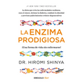 La Enzima Prodigiosa. ¡Una Forma de Vida Sin Enfermarse! / The Enzyme Factor: How to Live Long and Never Be Sick