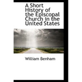 A Short History of the Episcopal Church in the United States