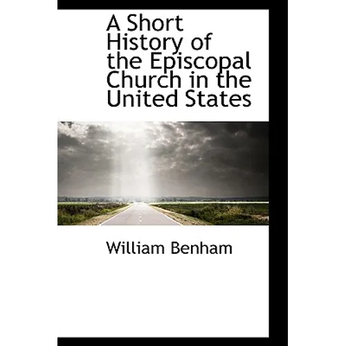 A Short History of the Episcopal Church in the United States