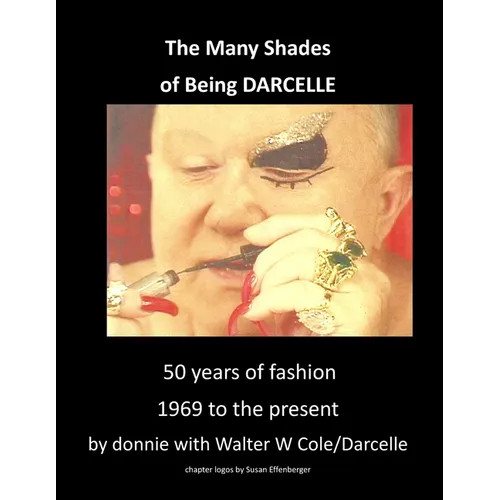 The Many Shades of Being Darcelle: 50 years of fashion 1969 until present