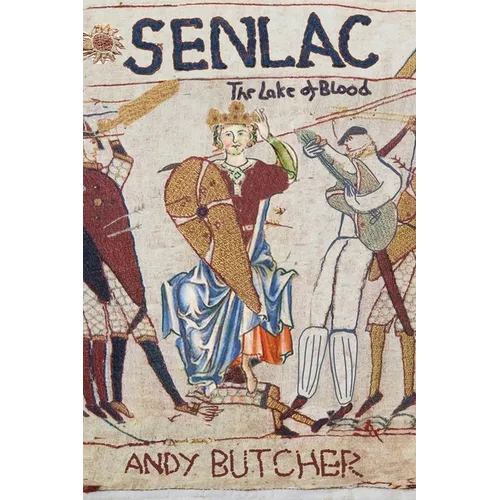 Senlac - The Lake of Blood: A Medieval Historical Fiction Novel