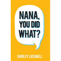 Nana, You Did What?