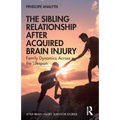 The Sibling Relationship After Acquired Brain Injury: Family Dynamics Across the Lifespan