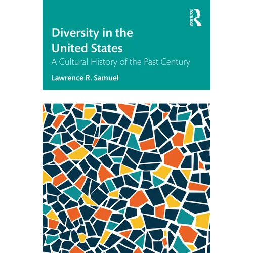 Diversity in the United States: A Cultural History of the Past Century