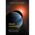 ALIAȚII UMANITĂȚII CARTEA ÎNTÂI - PRIMA INFORMARE (Allies of Humanity, Book One - Romanian)