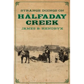 Strange Doings on Halfaday Creek
