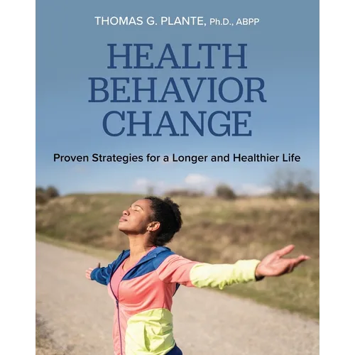 Health Behavior Change: Proven Strategies for a Longer and Healthier Life
