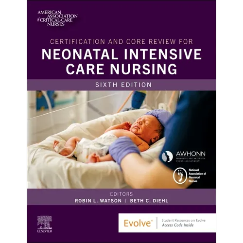 Certification and Core Review for Neonatal Intensive Care Nursing