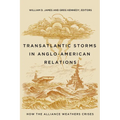 Transatlantic Storms in Anglo-American Relations: How the Alliance Weathers Crises