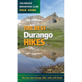 The Best Durango and Silverton Hikes: Colorado Mountain Club Pack Guide