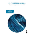 El Tejido del Cosmos: Espacio, Tiempo Y La Textura de la Realidad / The Fabric of the Cosmos