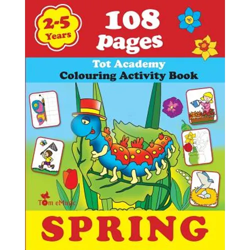 Spring: Coloring and Activity Book with Puzzles, Brain Games, Mazes, Dot-to-Dot & More for 2-5 Years Old Kids