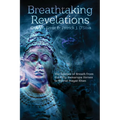 Breathtaking Revelations: The Science of Breath from the "Fifty Kamarupa Verses" to Hazrat Inayat Khan