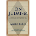 On Judaism: An Introduction to the Essence of Judaism by One of the Most Important Religiousthinkers of the Twentieth Century