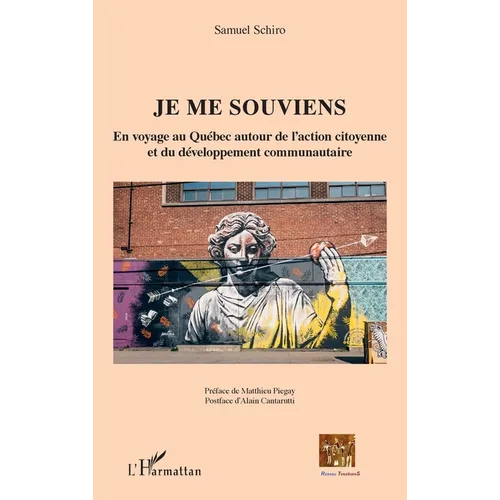 Je me souviens: En voyage au Québec autour de l'action citoyenne et du développement communautaire
