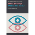 What Society Wants For Itself