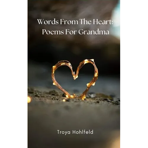 Words From The Heart: Poems For Grandma